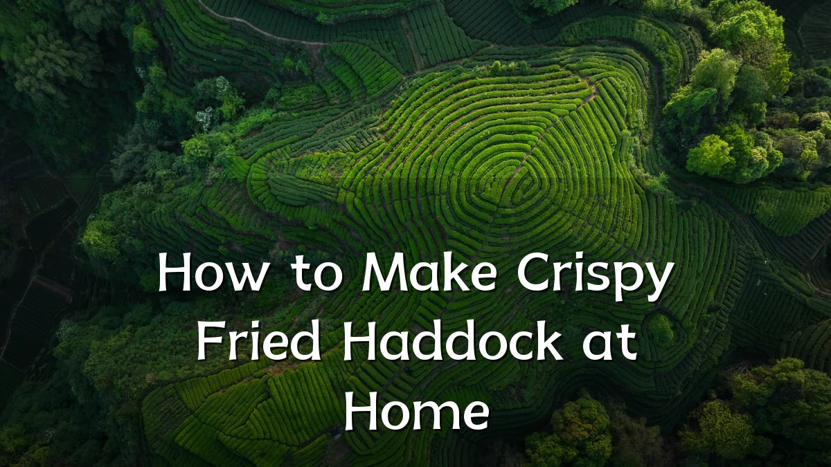 How to Make Crispy Fried Haddock at Home