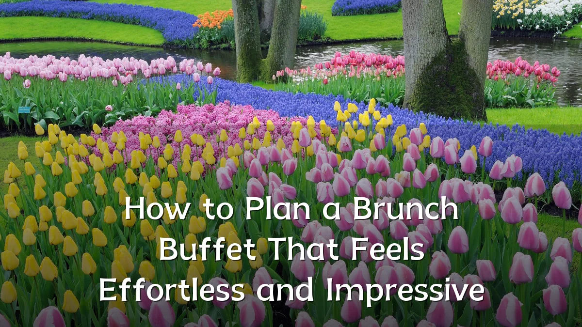 How to Plan a Brunch Buffet That Feels Effortless and Impressive