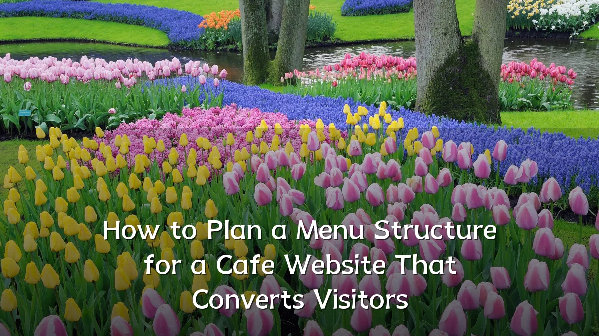 How to Plan a Menu Structure for a Cafe Website That Converts Visitors