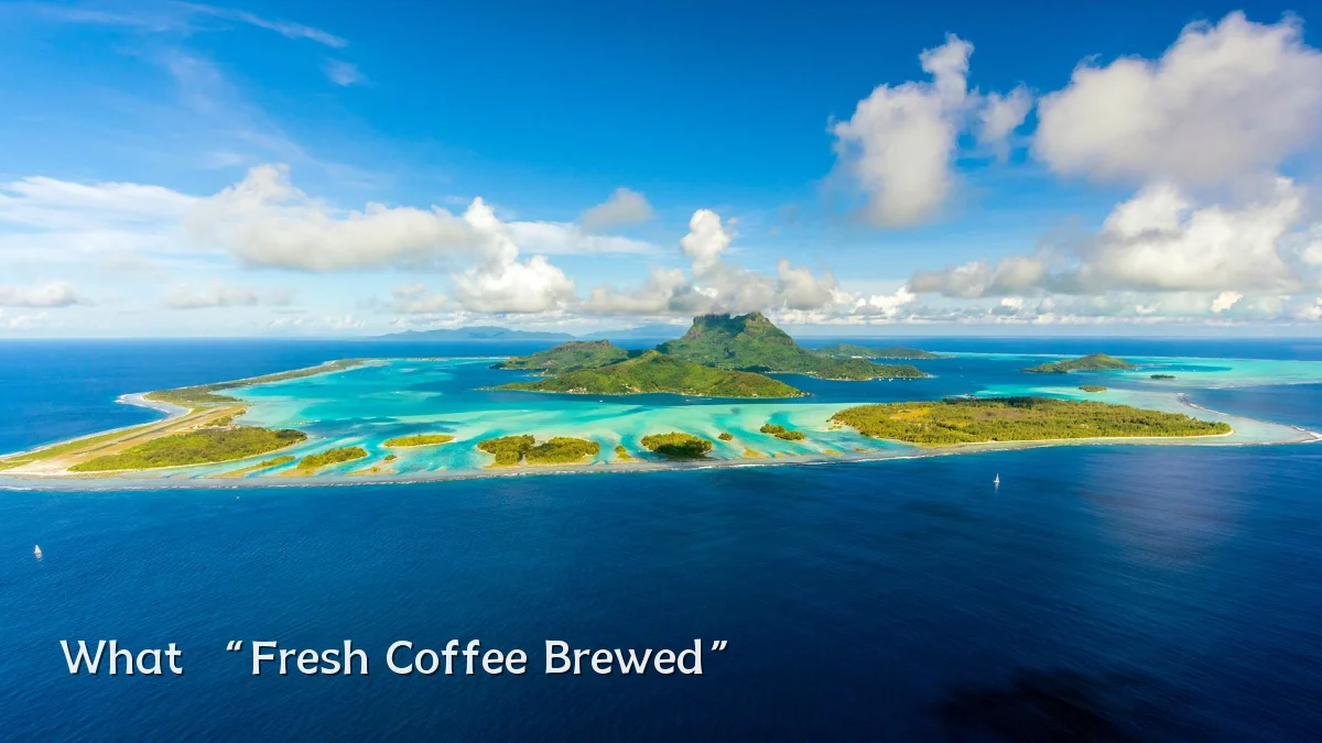 What “Fresh Coffee Brewed”